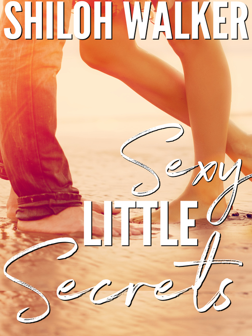 Title details for Sexy Little Secrets by Shiloh Walker - Available
